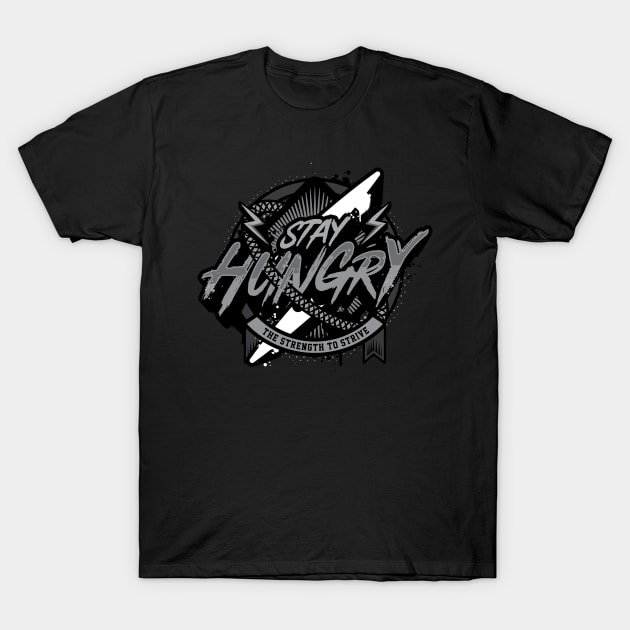 STAY HUNGRY T-Shirt by Rockartworks